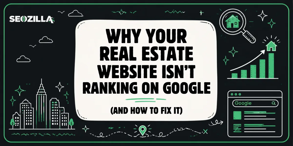 Real Estate Website Not Ranking on Google?