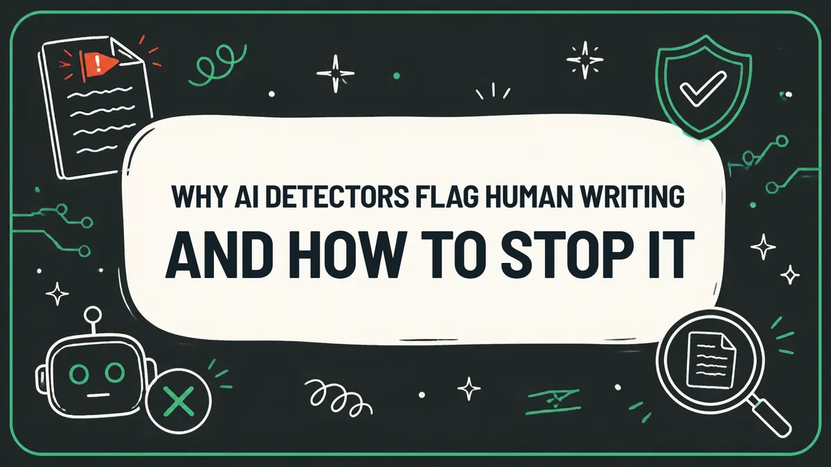 AI Detector False Positive: Why Human Writing Gets Flagged