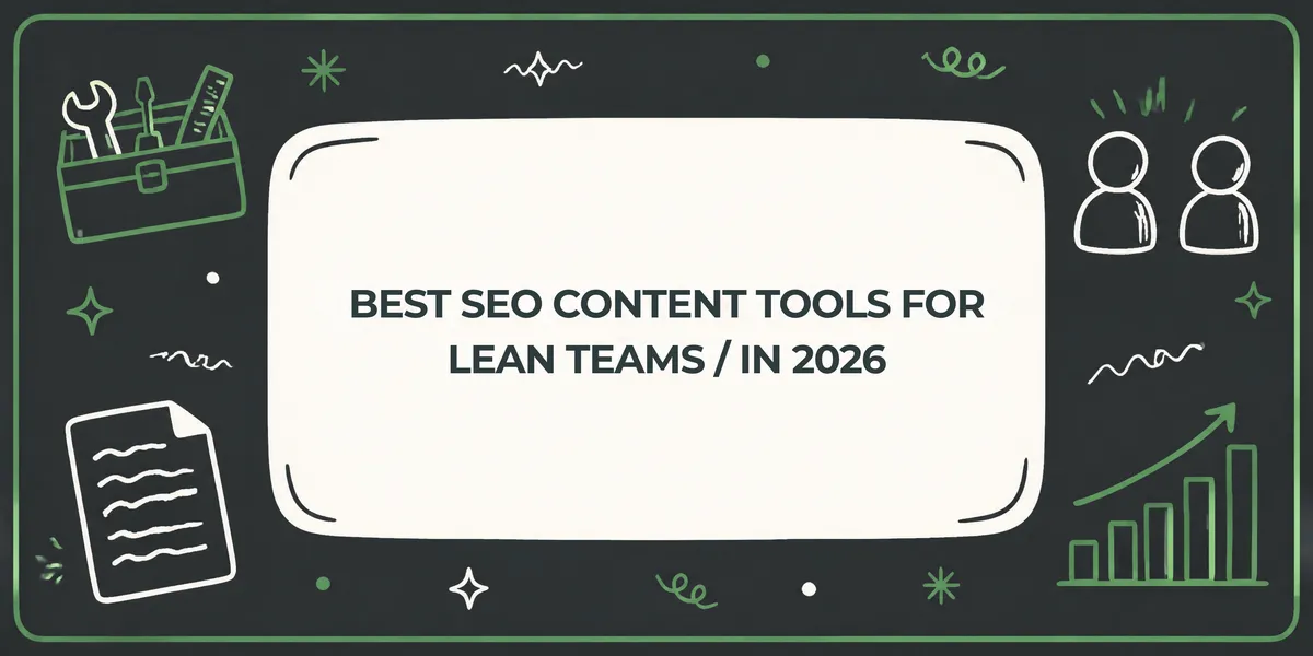 SEO Content Tools for Lean Teams
