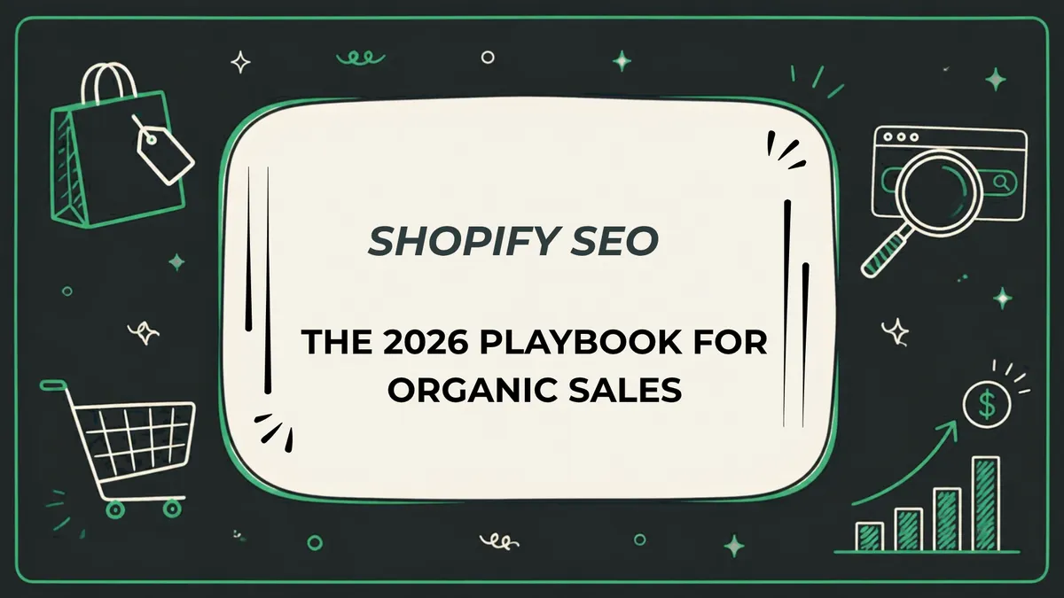Shopify SEO: The 2026 Playbook for Organic Sales